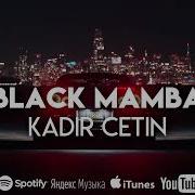 Kadir Cetin Blak Mamba