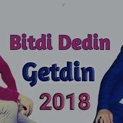 Bitdi Dedin Getdin