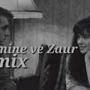 Tehmine Ve Zaur Dj E R A Remix