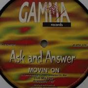 Ask And Answer Movin On