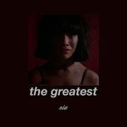 Sia The Greatest Slowed