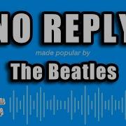 No Reply The Beatles Karaoke Version