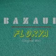 Bazaur Florya Original Mix New