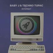 Baby J Techno Tupac Internet