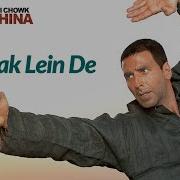 Kailash Kher Chak Lein De From Chandni Chowk To China