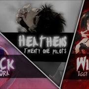 Nightcore Widow Heathens Switching Vocals Mashup