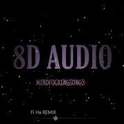 Fi Ha 8D Audio