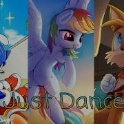 Rainbow Dash Just Dance Ft Sonic And Tails