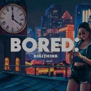 Bored New Pop Original Song Digithink