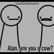 Alan Are You A Cow Song