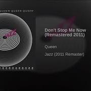 Don T Stop Me Now 2011 Remaster Queen