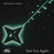 Electronic Youth See You Again