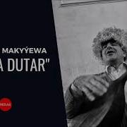 Oguljan Makyyewa Sayra Dutar Miras