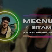 Siyam Mecnun Remix