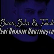 Beni Umarım Unutmuştur Burak Bulut Taladro Ft Stres Beats