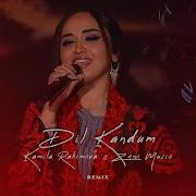 Kamila Rahimova Dil Kandum Remix