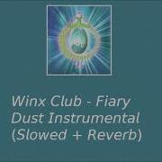 Winx Fairy Dust Slowed