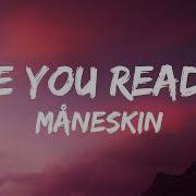 Are You Readi Maneskin