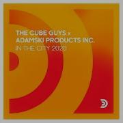 In The City The Cube Guys Radio Edit The Cube Guys Adamski Products Inc