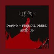 Darko Freddie Dredd Sped Up