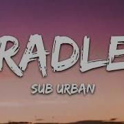 Sub Urban Cradles 1 Hour