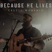 Because He Lives