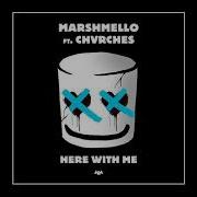 Here With Me Feat Chvrches Audio Marshmello