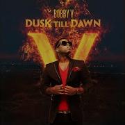 Dusk Till Dawn Intro Bobby V