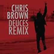 Chris Brown Deuces Remix