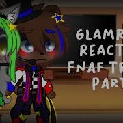 Glamrocks React To Fnaf Trailers Gacha Club