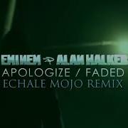 Eminem Alan Walker Apologize Faded 2019