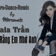 Nhắn Rằng Em Nhớ Anh Lala Trần Petersounds Remix Modern Talking Style Italo Disco New Wave