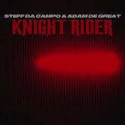 Steff Da Campo Adam De Great Knight Rider Extended Mix Musical Freedom