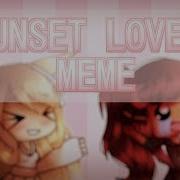 Filmora Test Sunset Lover Meme W I P