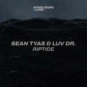 Riptide Sean Tyas Luv Dr