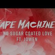 Tape Machines No Sugar Coated Love