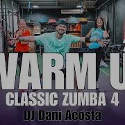 New Warm Up 2024 Zumba Classic 4 Dj Dani Acosta L Coreografia Oficial L Cia Art Dance