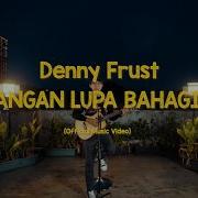 Jangan Lupa Bahagia Denny Frust Full Album