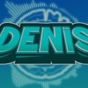 Denis A Intro