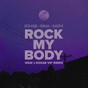 R3Hab Inna Rock My Body Sash Vip Remix