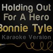 Holding Out For A Hero Bonnie Tyler Karaoke Version