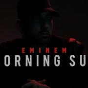 Eminem Morning Sun 2022