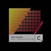 Give It To Me Matt Sassari Remix