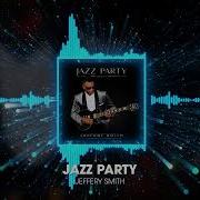 Jeffery Smith Jazz Party