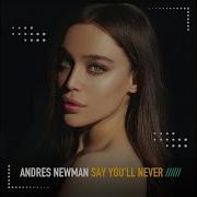 Say You Ll Never Chill Pill Extended Mix Andres Newman