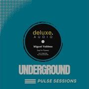 Soul In Flames Underground Pulse Sessions Original Mix Miguel Yobless