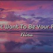 I Don T Want To Be Your Friend Song