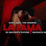 La Fama Rosalia The Weeknd Remix