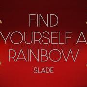 Slade Find Youself A Rainbow