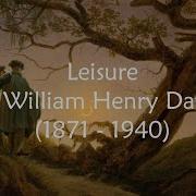 Leisure By W H Davis